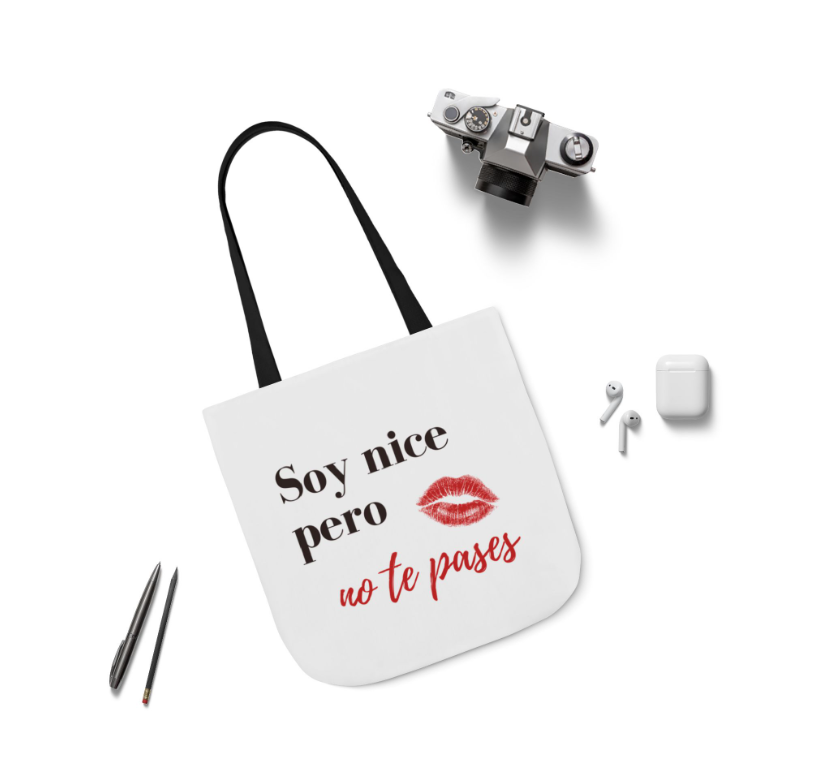Soy Nice Pero No Te Pases Canvas Tote Bag
