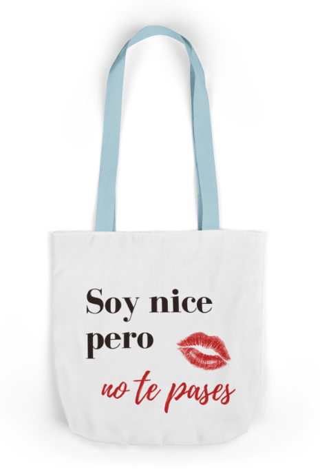 Soy Nice Pero No Te Pases Canvas Tote Bag