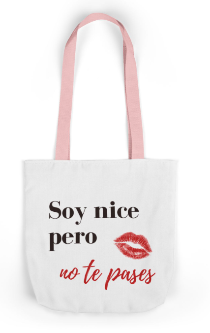 Soy Nice Pero No Te Pases Canvas Tote Bag